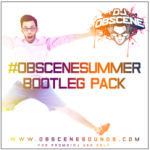 DJ OBSCENE SUMMER BOOTLEG B2B VIP PACKS PT. 1 & 2
