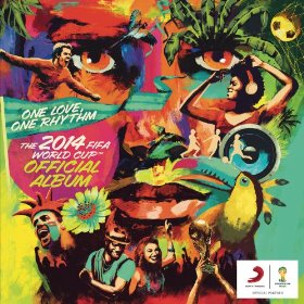 One Love, One Rhythm - The 2014 FIFA World Cup™ Official Album