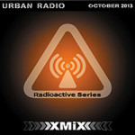 X-MiX – Radioactive Urban Radio # 135 October 2013