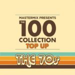 Mastermix Presents 100 Collection Top Up The 70’s