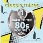 DMC – Classic Mixes  (Back To Back Classix Vol.1, Back To The 80s Vol.1 and Motown In The Mix Vol.5)