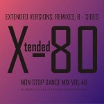 Xtended 80 – Non Stop Dance Mix Vol.48