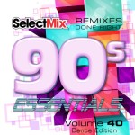 Select Mix – 90s Essentials Vol.40 (Dance Edition)