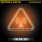 X-MiX Radioactive Rhythm Top 40 No. 215 [10.13.13]