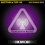 X-Mix Radioactive Rhythm Top 40 Series 214 [09.04.13]