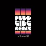 FULL TILT REMIX VOL. 95