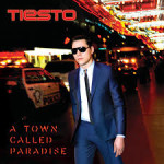 Tiesto – A Town Called Paradise
